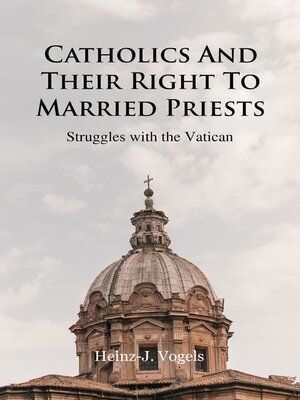 cover image of Catholics and Their Right to Married Priests